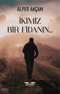 İkimiz Bir Fidanın…