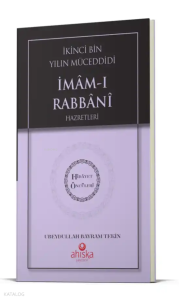 İkinci Bin Yılın Müceddidi İmamı Rabbani Hz. - Hidayet Öncüleri 9