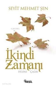 İkindi Zamanı; Hüzne Çağrı