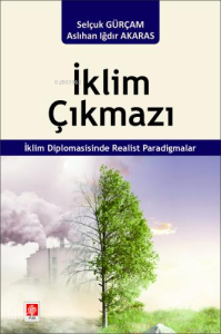 İklim Çıkmazı İklim Diplomasisinde Realist Paradigmalar