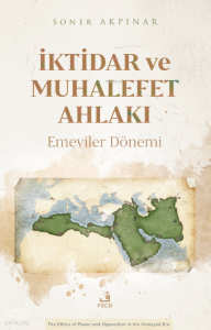 İktidar ve Muhalefet Ahlakı;Emeviler Dönemi
