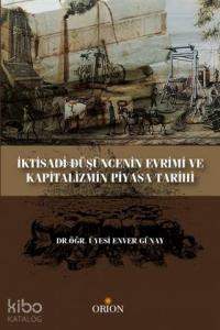 İktisadi Düşüncenin Evrimi ve Kapitalizmin Piyasa Tarihi