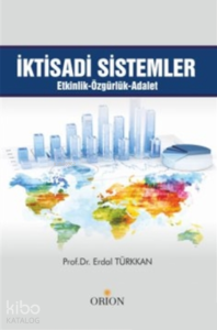 İktisadi Sistemler;Etkinlik - Özgürlük - Adalet