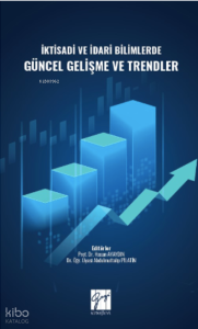 İktisadi ve İdari Bilimlerde Güncel Gelişme ve Trendler