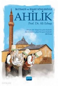 İktisadi ve İdari Yönleriyle Ahilik