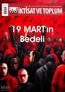 İktisat ve Toplum Dergisi 175. Sayı Mayıs 2025 19 Mart’ın Bedeli