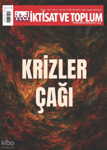 İktisat ve Toplum Dergisi 184. Sayı - Krizler Çağı