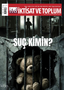 İktisat ve Toplum Dergisi 186. Sayı  -  Suç Kimin?