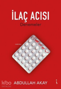 İlaç Acısı ;Denemeler