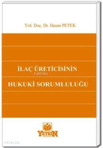 İlaç Üreticisinin Hukuki Sorumluluğu