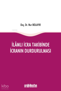 İlamlı İcra Takibinde İcranın Durdurulması (Ciltli)
