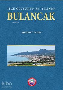 İlçe Oluşunun 85. Yılında - Bulancak