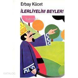 İlerleyelim Beyler