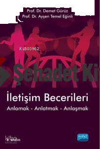 İletişim Becerileri; Anlamak Anlatmak Anlaşmak