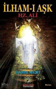 İlham-ı Aşk Hz. Ali