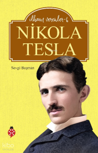 İlham Verenler - 6: Nikola Tesla