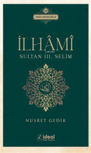 İlhami - Sultan 3. Selim Osmanlı Hanedan Şairleri 10