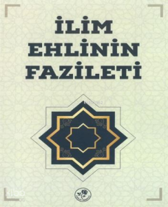 İlim Ehlinin Fazileti
