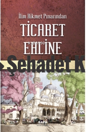 İlim Hikmet Pınarından Ticaret Ehline