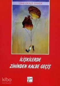 İlişkilerde Zihinden Kalbe Geçiş