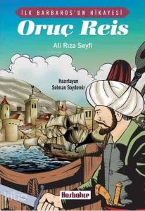 İlk Barbaros'un Hikayesi - Oruç Reis