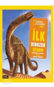 İlk Dinozor Kitabım;National Geographic Kids