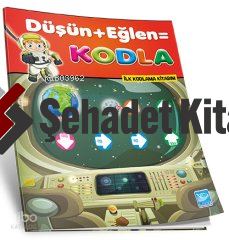 İlk Kodlama Kitabım - Eğlen, Düşün, Kodla