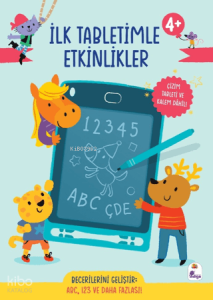 İlk Tabletimle Etkinlikler (4+ Yaş) (Ciltli - Çizim Tableti ve Kalemi);ABC, 123 ve Daha Fazlası!