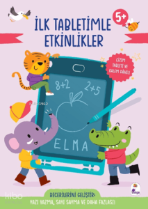 İlk Tabletimle Etkinlikler (5+ Yaş) (Ciltli - Çizim Tableti ve Kalemi);Yazı Yazma, Sayı Sayma ve Daha Fazlası!