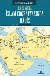 İlk Üç Asırda İslam Coğrafyasında Hadis