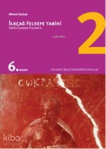 İlkçağ Felsefe Tarihi 2; Sofistlerden Platon'a