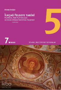 İlkçağ Felsefe Tarihi 5; Plotinos, Yeni Platonculuk ve Erken Dönem Hıristiyan Felsefesi
