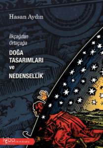 İlkçağdan Ortaçağa Doğa Tasarımları ve Nedensellik