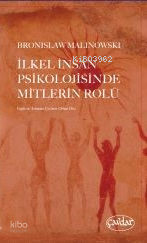 İlkel İnsan Psikolojisinde Mitlerin Rolü