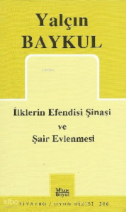 İlklerin Efendisi Şinasi ve Şair Evlenmesi
