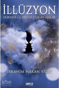 İllüzyon; Dünyaya Gelmeden Yazılan Aşklar