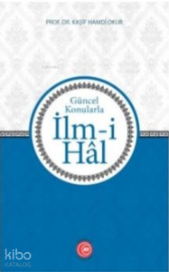 İlm-i Hal;Güncel Konularla
