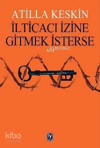 İlticacı İzine Gitmek İsterse
