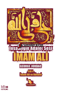 İmam Ali ve Dönemi;İnsanlığın Adalet Sesi İmam Ali 4. Cilt