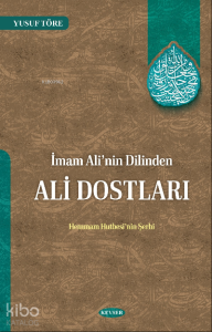 İmam Ali'nin Dilinden Ali Dostları Hemmam Hutbesi’nin Şerhi