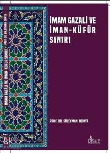 İmam Gazali ve İman Küfür Sınırı