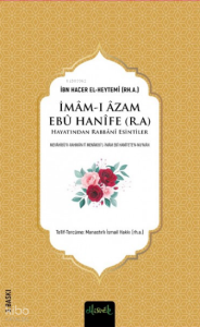 İmâm-ı Âzam Ebû Hanîfe (r.a) - Hayatından Rabbânî Esintiler