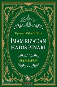 İmam Rıza'dan Hadis Pınarı; Uyun-u Ahbar'ir-Rıza