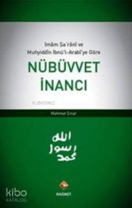 İmam Şarani ve Muhyiddin İbnü'l-Arabi'ye Göre Nübüvvet İnancı