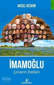 İmamoğlu; Çınarın Dalları