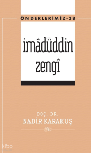 İmâmüddin Zengi - Önderlerimiz 38