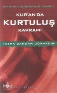 İman-Amel İlişkisi Bağlamında Kur'an'da Kurtuluş Kavramı