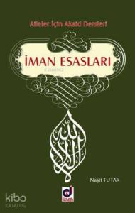İman Esasları; Aileler İçin Akaid Dersleri