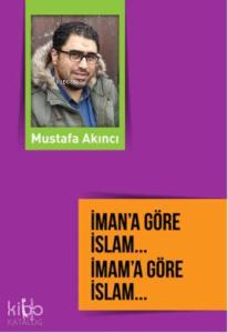 İman'a Göre İslam ... İmam'a Göre İslam ...