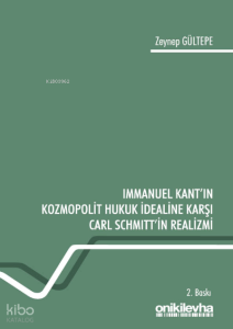 Immanuel Kant'ın Kozmopolit Hukuk İdealine Karşı Carl Schmitt'in Realizmi